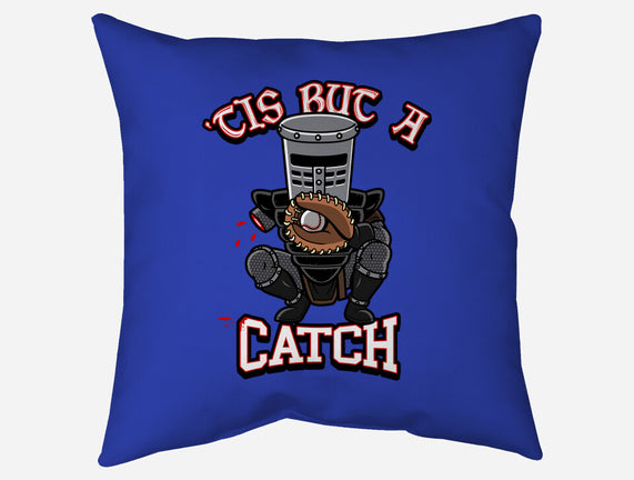 Tis But A Catch