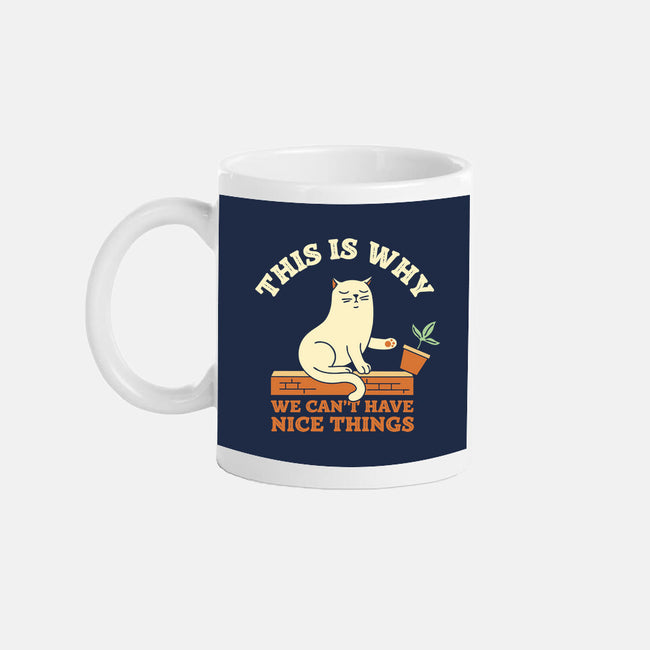 This Is Why We Can't Have Nice Things-None-Mug-Drinkware-brunopires
