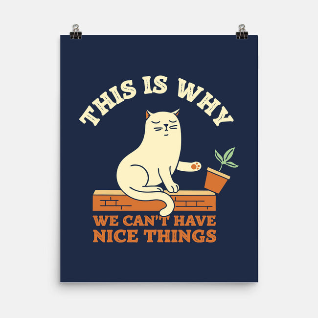 This Is Why We Can't Have Nice Things-None-Matte-Poster-brunopires