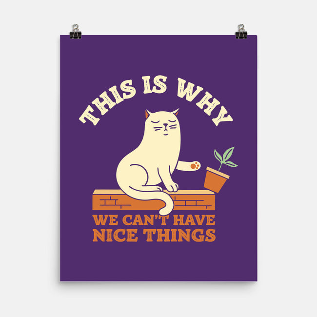 This Is Why We Can't Have Nice Things-None-Matte-Poster-brunopires