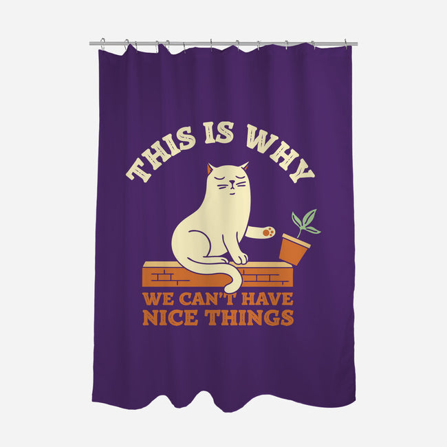 This Is Why We Can't Have Nice Things-None-Polyester-Shower Curtain-brunopires
