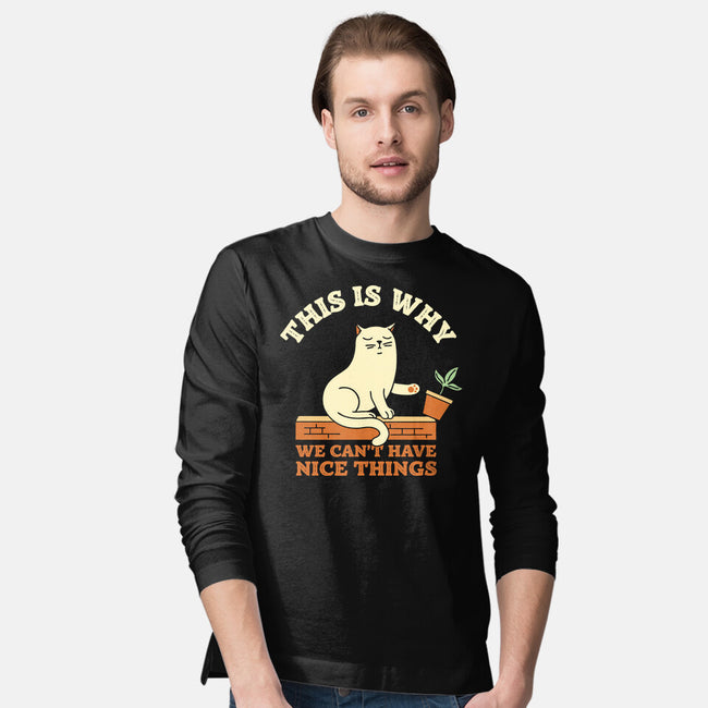 This Is Why We Can't Have Nice Things-Mens-Long Sleeved-Tee-brunopires