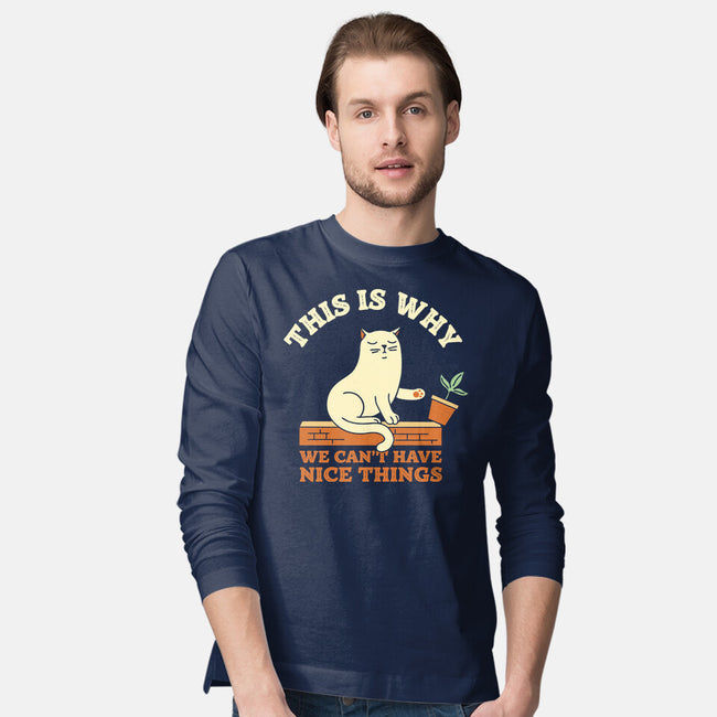 This Is Why We Can't Have Nice Things-Mens-Long Sleeved-Tee-brunopires