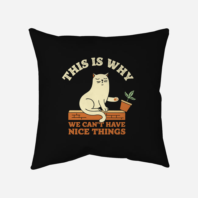 This Is Why We Can't Have Nice Things-None-Removable Cover w Insert-Throw Pillow-brunopires
