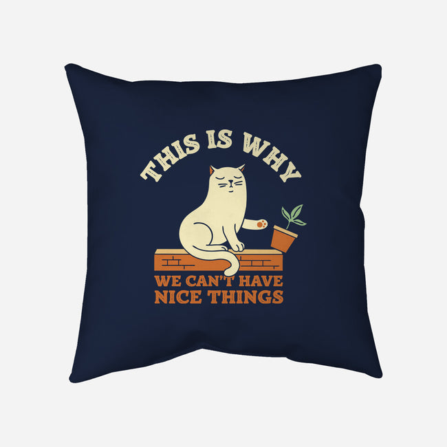 This Is Why We Can't Have Nice Things-None-Removable Cover w Insert-Throw Pillow-brunopires