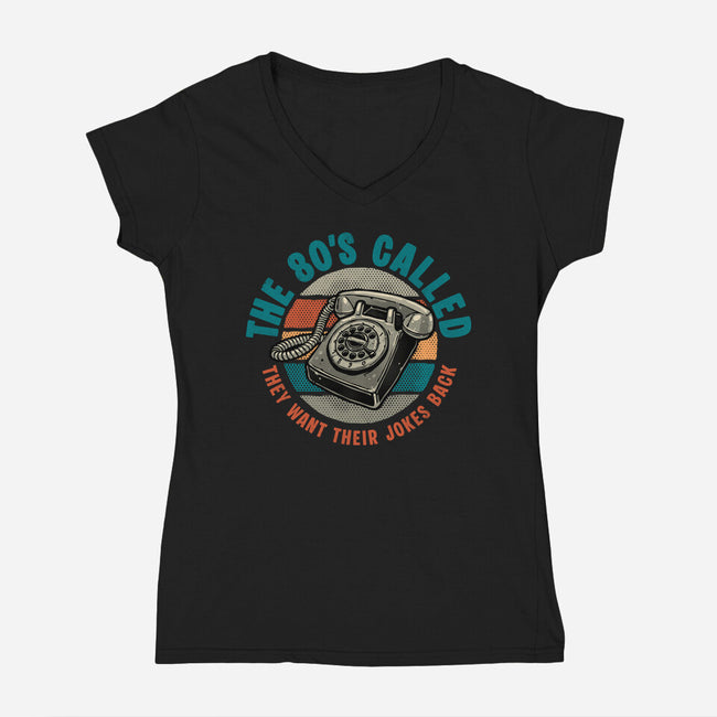 The 80s Called-Womens-V-Neck-Tee-glitchygorilla