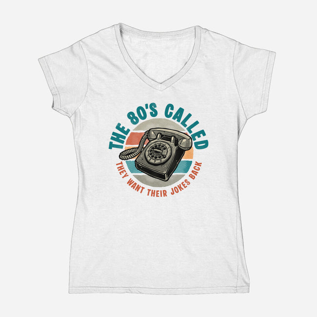 The 80s Called-Womens-V-Neck-Tee-glitchygorilla