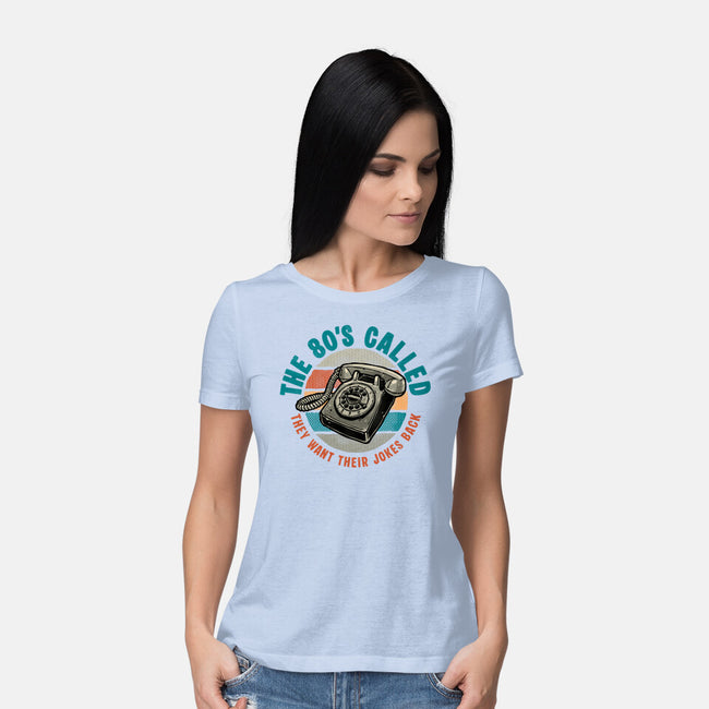 The 80s Called-Womens-Basic-Tee-glitchygorilla