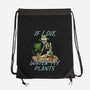 Don't Forget To Water My Plants-None-Drawstring-Bag-dandingeroz