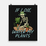 Don't Forget To Water My Plants-None-Matte-Poster-dandingeroz