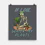 Don't Forget To Water My Plants-None-Matte-Poster-dandingeroz