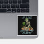 Don't Forget To Water My Plants-None-Glossy-Sticker-dandingeroz