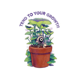 Tend To Your Growth