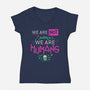 We Are Humans-Womens-V-Neck-Tee-Geekydog