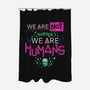 We Are Humans-None-Polyester-Shower Curtain-Geekydog
