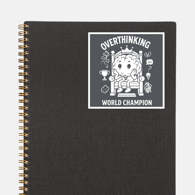Overthinking World Champion-None-Glossy-Sticker-fanfabio