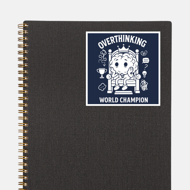 Overthinking World Champion-None-Glossy-Sticker-fanfabio