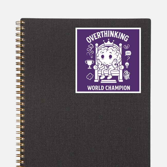 Overthinking World Champion-None-Glossy-Sticker-fanfabio