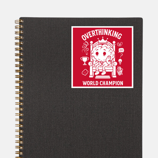 Overthinking World Champion-None-Glossy-Sticker-fanfabio