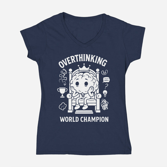 Overthinking World Champion-Womens-V-Neck-Tee-fanfabio