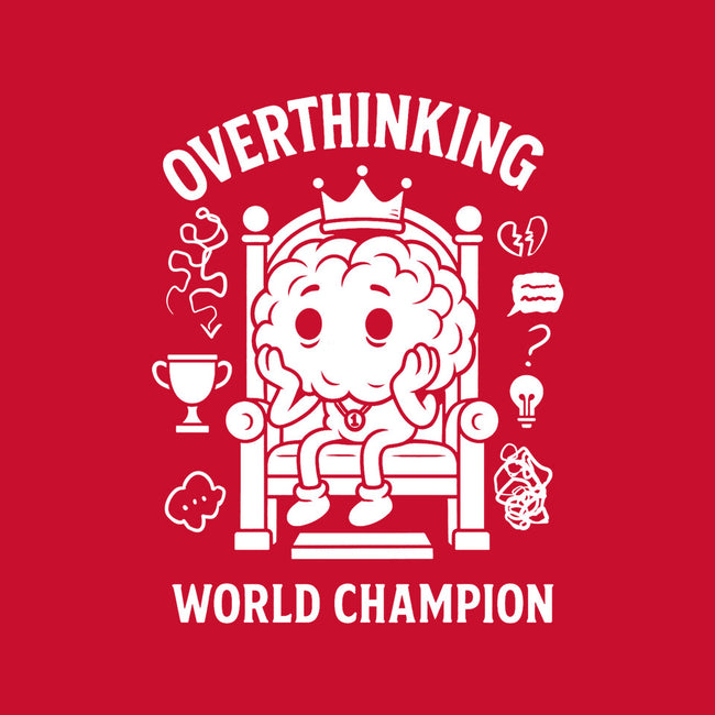 Overthinking World Champion-Unisex-Pullover-Sweatshirt-fanfabio