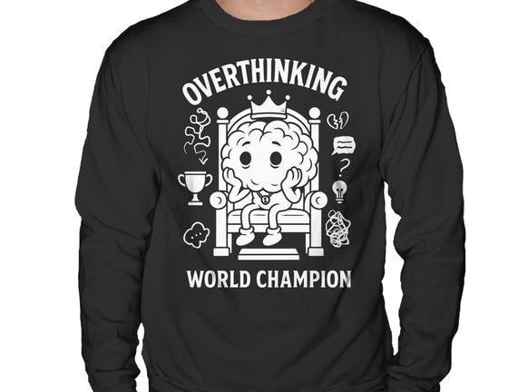 Overthinking World Champion