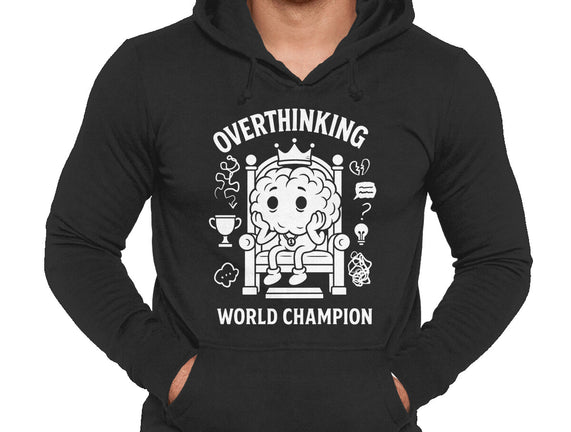 Overthinking World Champion