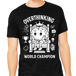 Overthinking World Champion