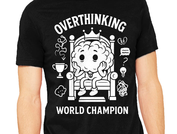 Overthinking World Champion