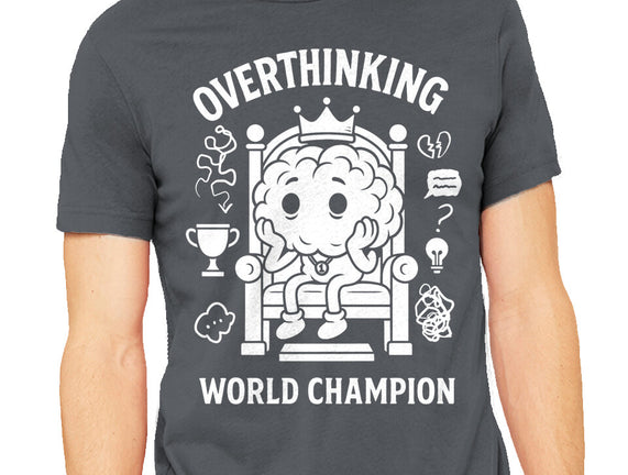 Overthinking World Champion