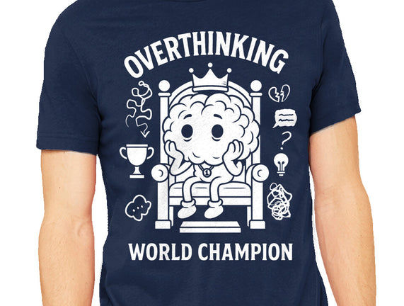 Overthinking World Champion