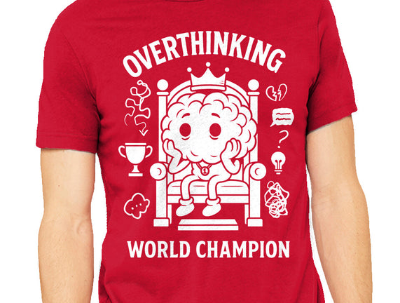 Overthinking World Champion