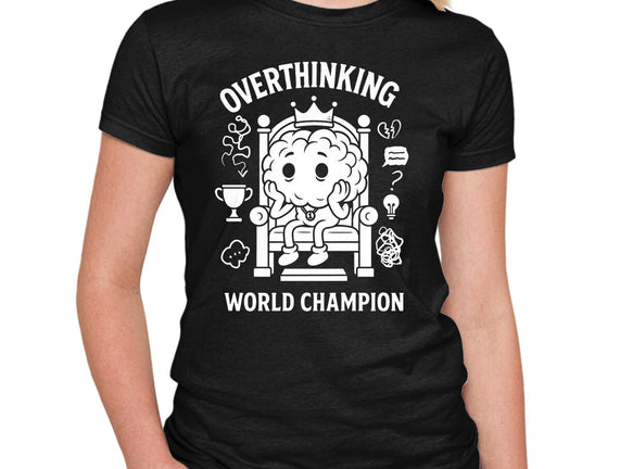 Overthinking World Champion