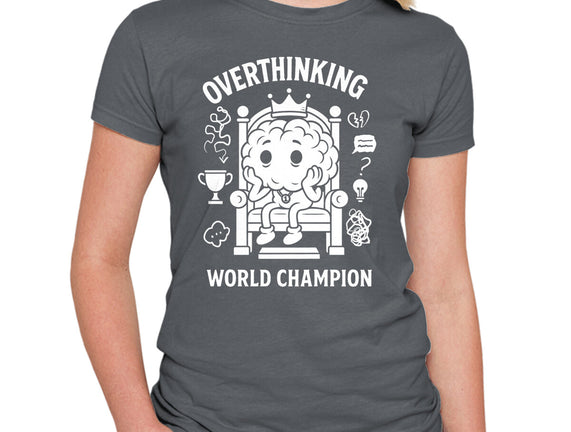 Overthinking World Champion