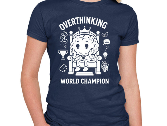 Overthinking World Champion