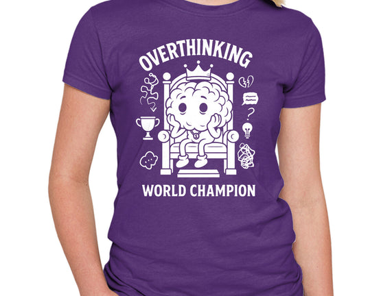 Overthinking World Champion