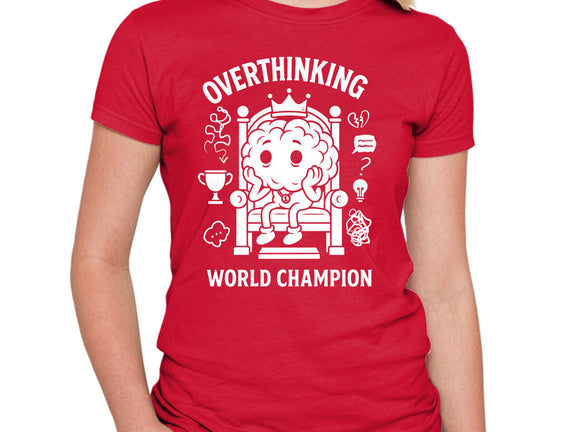 Overthinking World Champion