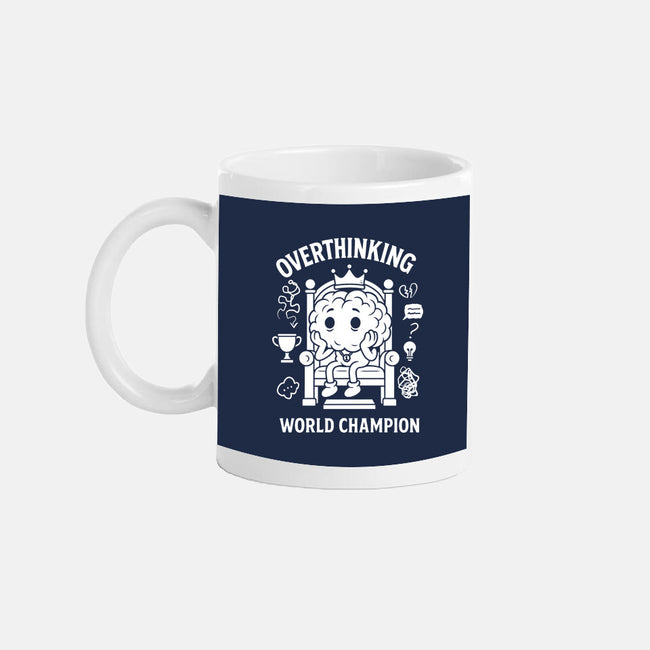 Overthinking World Champion-None-Mug-Drinkware-fanfabio