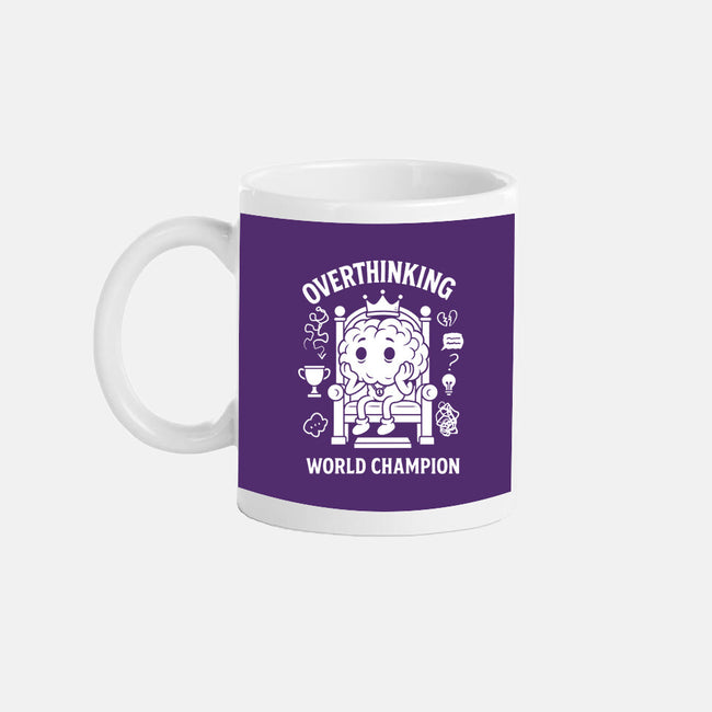 Overthinking World Champion-None-Mug-Drinkware-fanfabio