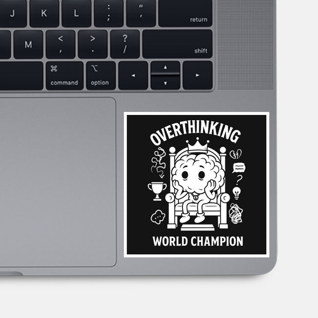 Overthinking World Champion-None-Glossy-Sticker-fanfabio