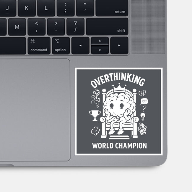 Overthinking World Champion-None-Glossy-Sticker-fanfabio