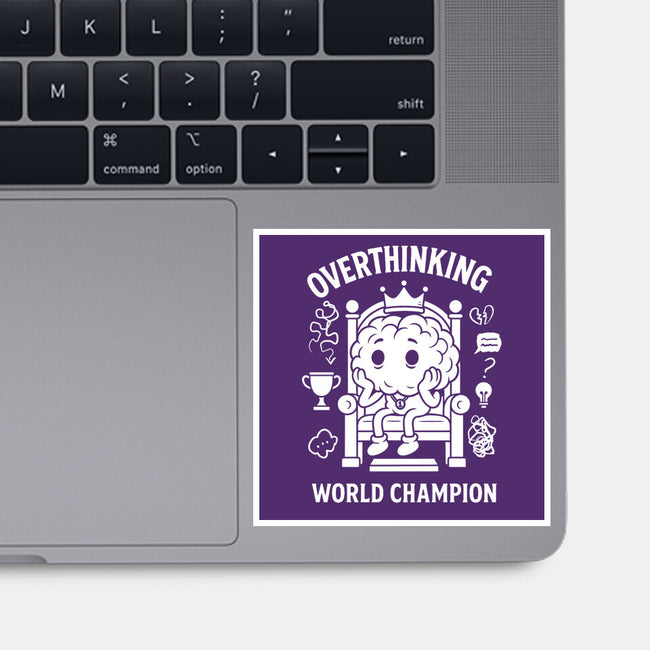 Overthinking World Champion-None-Glossy-Sticker-fanfabio