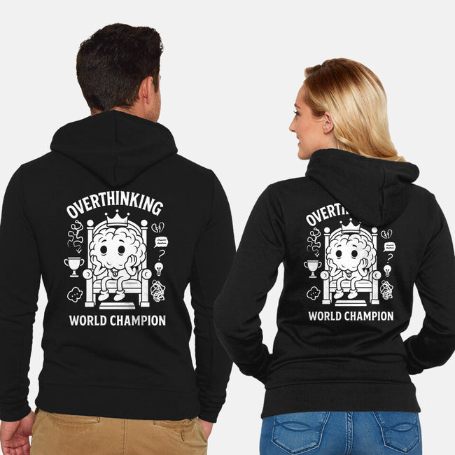 Overthinking World Champion-Unisex-Zip-Up-Sweatshirt-fanfabio