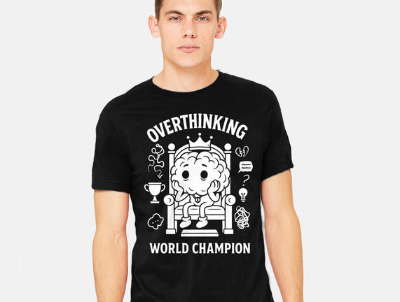 Overthinking World Champion