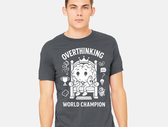 Overthinking World Champion