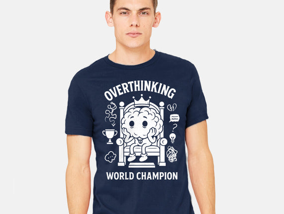 Overthinking World Champion