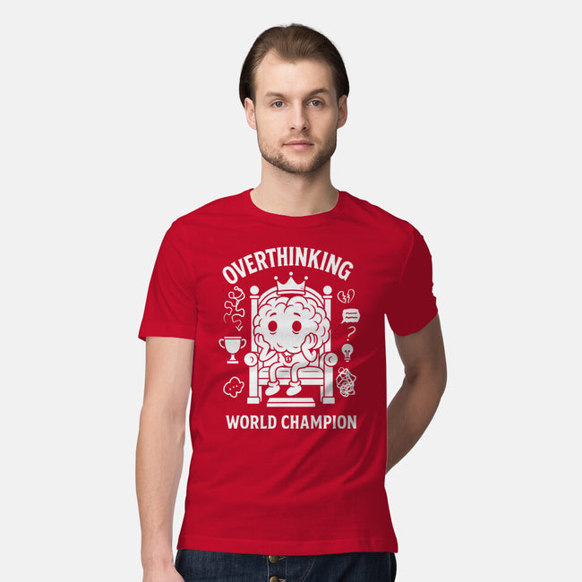 Overthinking World Champion-Mens-Premium-Tee-fanfabio