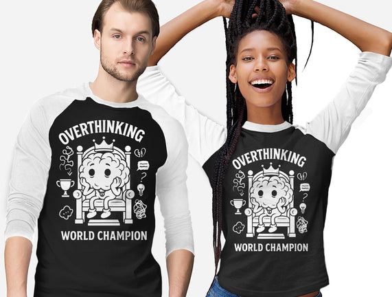 Overthinking World Champion