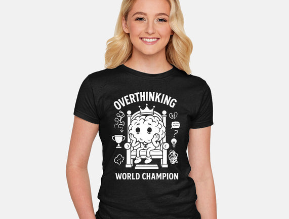 Overthinking World Champion