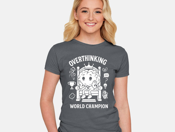 Overthinking World Champion
